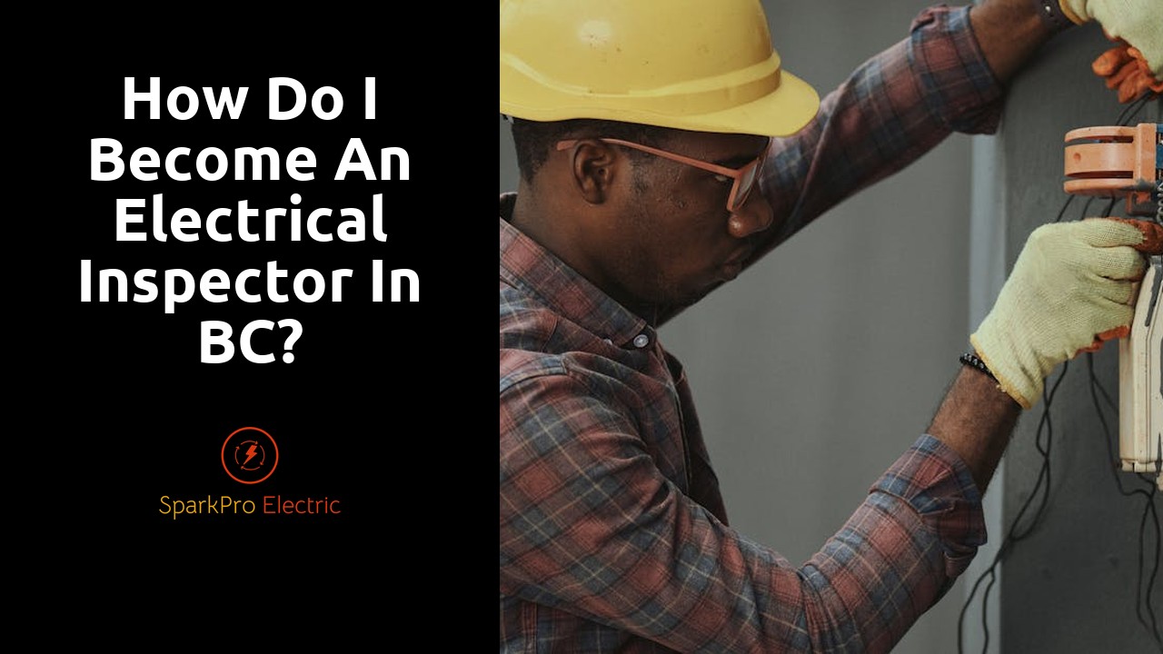 How do I become an electrical inspector in BC?