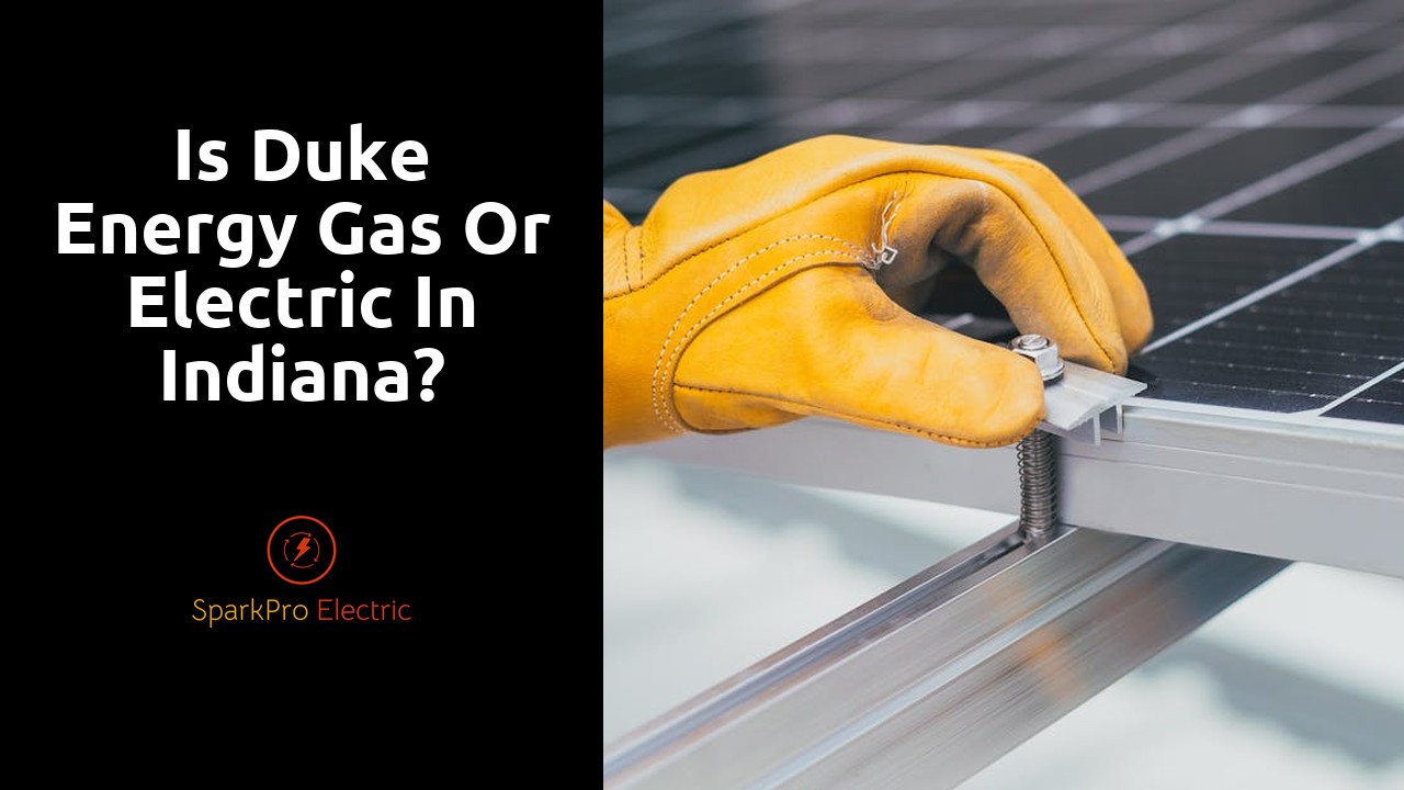 Is Duke Energy gas or electric in Indiana?